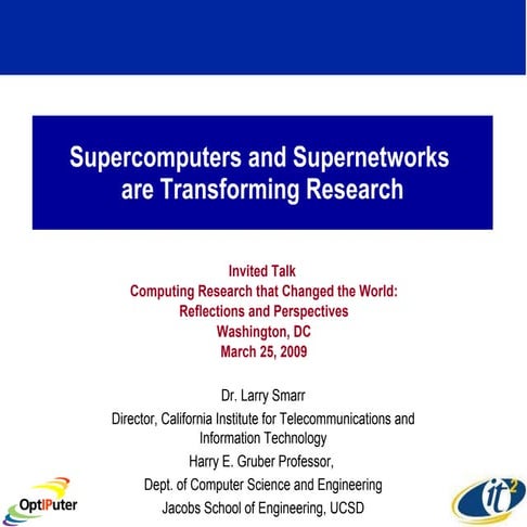 Supercomputers and Supernetworks are Transforming Research