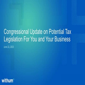 Congressional Update on Potential Tax Legislation For You and Your Business.pptx