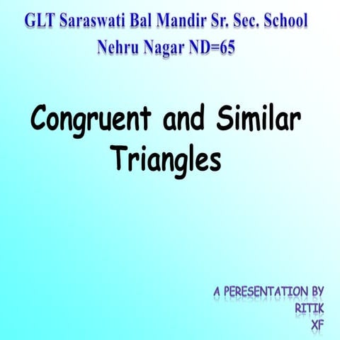 Congruent and similar triangle by ritik