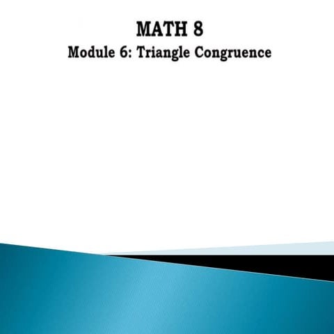 Math 8 Quarter 3 Topic: CONGRUENT TRIANGLES