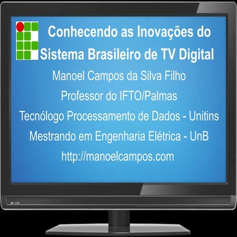 Conhecendo as inovações do Sistema Brasileiro de TV Digital