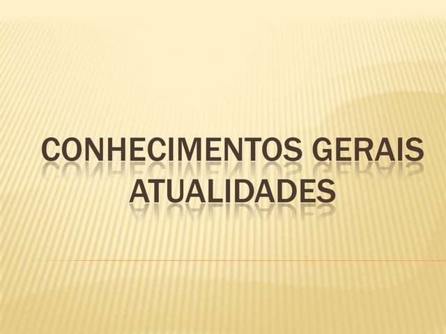 Conhecimentos gerais  atualidades 2