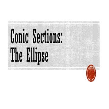 Grade 11 Pre-calculus - Conic Sections Ellipses