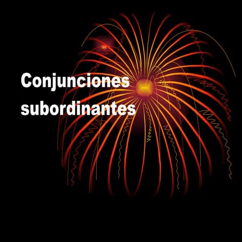 Conjunciones subordinantes