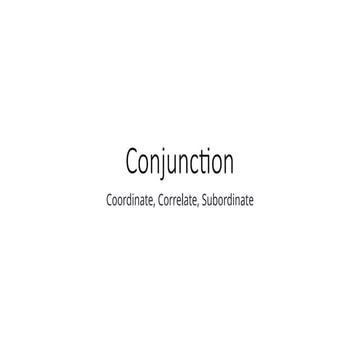conjunction (Coordinate, Correlate, Subordinate  .pptx