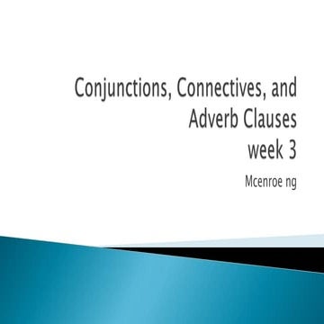 Conjunctions, connectives, and adverb clauses part 1 | PPTX