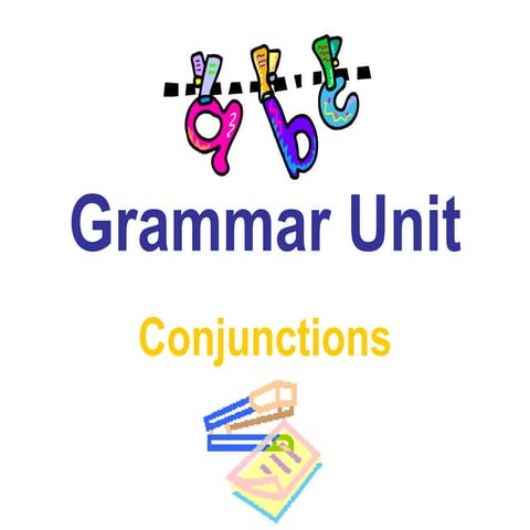 Conjunctions are words to connect clauses or sentences or to coordinate words...