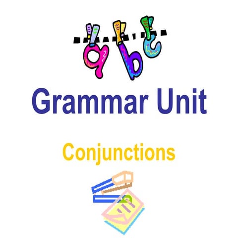 Conjunctions power point for study english.ppt