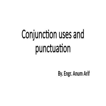 Conjunction uses and punctuation. punctuation with conjuctive adjectives, coa...
