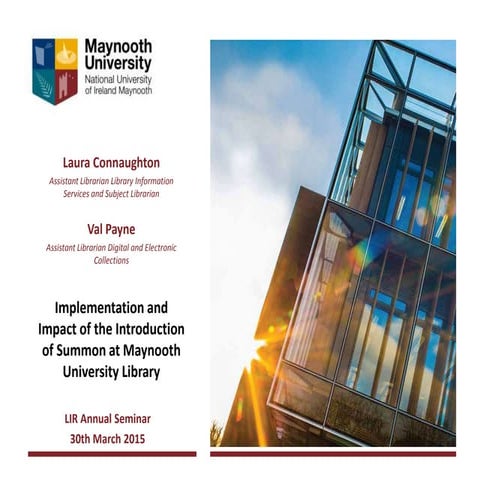 Implementation and Impact of the Introduction of Summon at Maynooth Universit...