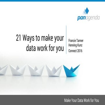 1693: 21 Ways to Make Your Data Work for You - IBM Connect 2016