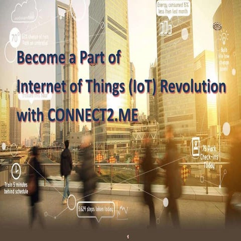 Become a Part of Internet of Things (IoT) Revolution with CONNECT2.ME
