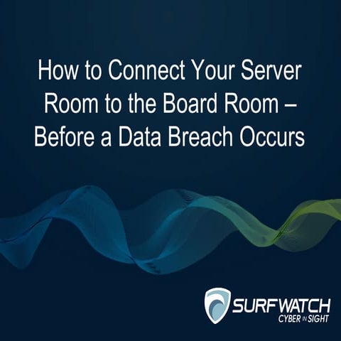 How to Connect Your Server Room to the Board Room – Before a Data Breach Occurs