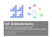 IoT and blockchains. Input for debate.