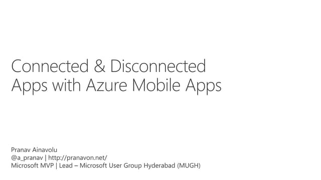 Connected & Disconnected Apps with Azure Mobile Apps