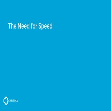 The Need For Speed: Part 5 of Delivering the Connected Experience