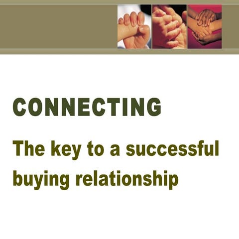 Connecting: The Key to a Successful Buying and Selling Relationship
