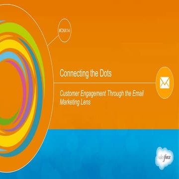 #CNX14 - Connecting the Dots: Customer Engagement Through the Email Marketing...
