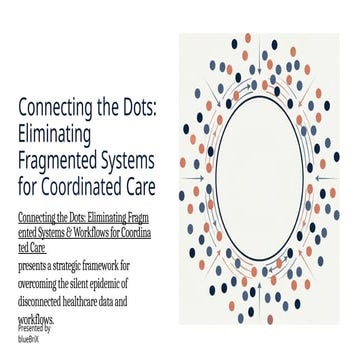 Connecting the Dots: Eliminating Fragmented Systems & Workflows for ...