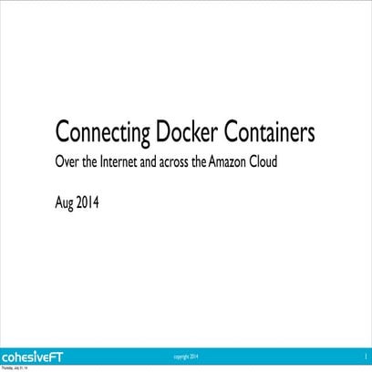 AWS Chicago User Group presentation: Connecting Docker Containers over the In...