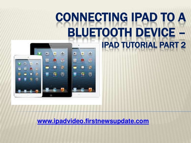 Connecting ipad to a bluetooth device ipad tutorial part 2