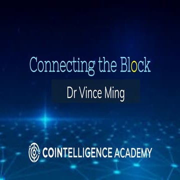 Connecting The Block   Cointelligence Academy by Dr Vince Ming