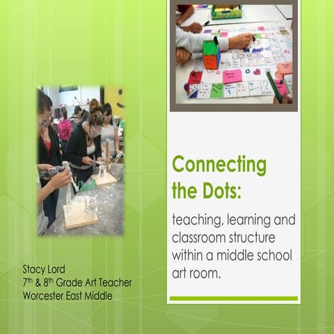 Connecting the Dots: Teaching, Learning and Classroom Structure within a Midd...