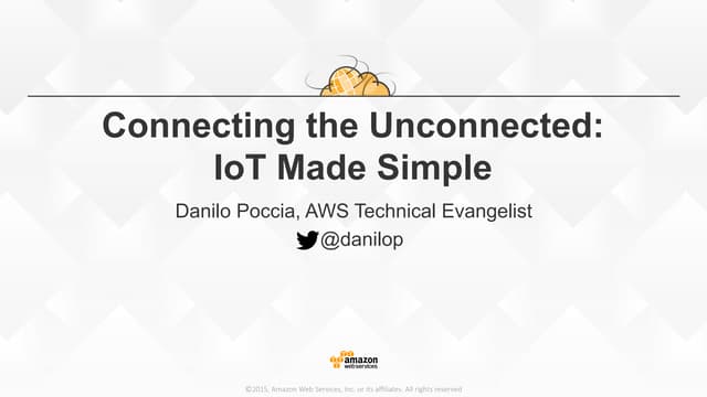 Connecting the Unconnected: IoT Made Simple