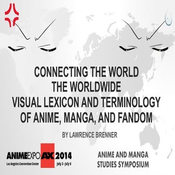 Connecting the World: The Visual Lexicon and Terminology of Anime, Manga, and...