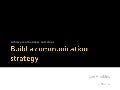 Connecting up: build a communication strategy that achieves real business outcomes-slides