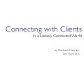 Connecting with Clients in a Loosely Connected World