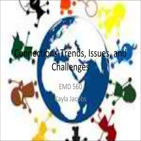 Connections trends, issues, and challenges