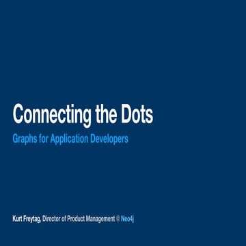 Connecting the Dots: Graphs for Application Developers | PPT