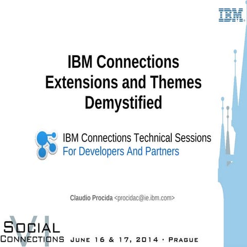 Social Connections VI — IBM Connections Extensions and Themes Demystified