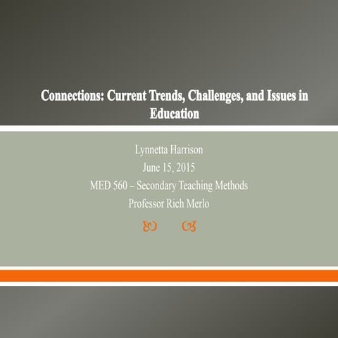 Connections: Current Trends. Challenges and Issues in Education