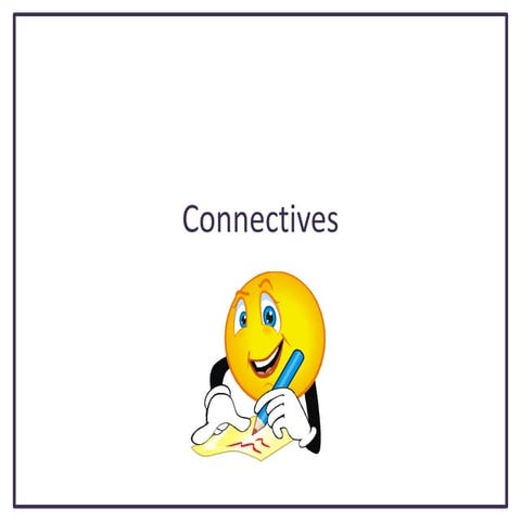 Connectives briefing