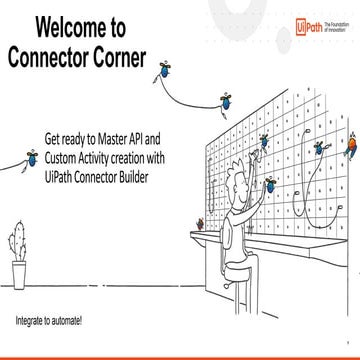 Connector Corner: Get ready to master API and custom creation with UiPath  Co...