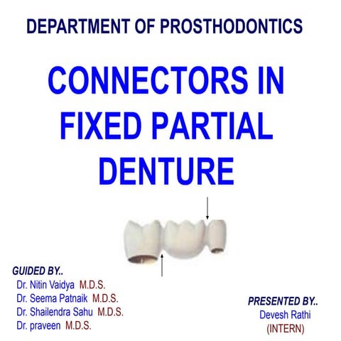 CONNECTORS IN FIXED PARTIAL DENTURE(devesh rathi).ppt