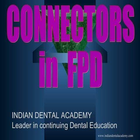 Connectors –in fpd/certified fixed orthodontic courses by Indian dental acade...