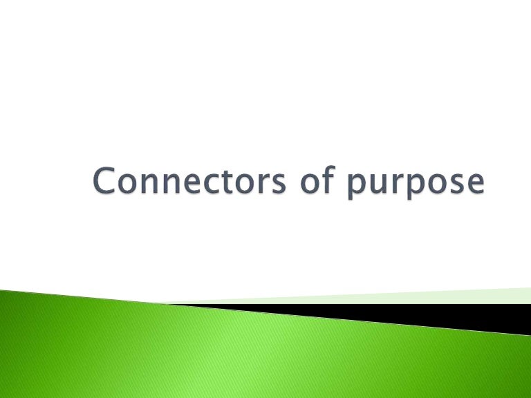 Connectors of purpose
