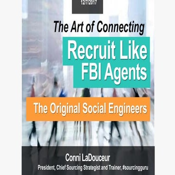 The Art of Connecting: Recruit Like an FBI Agent, the Original Social Enginee...