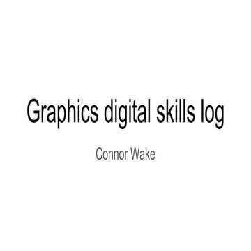 Connor graphics skills powerpoint