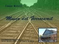 Conocer Madrid 31 -  Museo del Ferrocarril