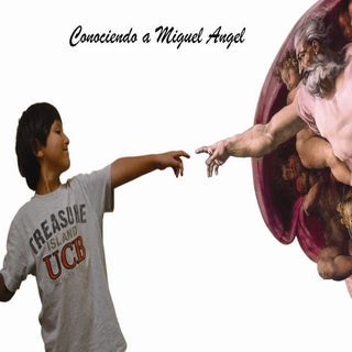 Conociendo a miguel angel