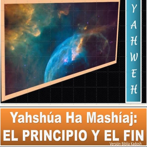 Yashua Ha Mashiaj: El Principio y El Fin
