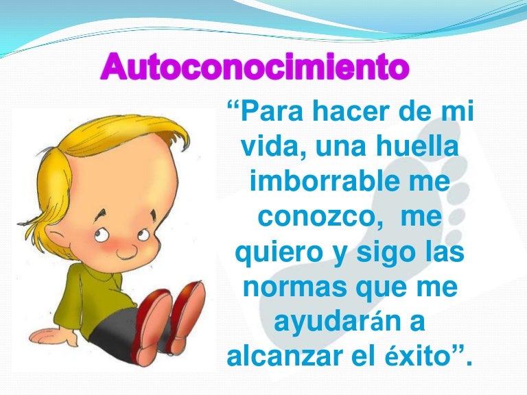 Conocimiento de si mismo y de las normas del colegio