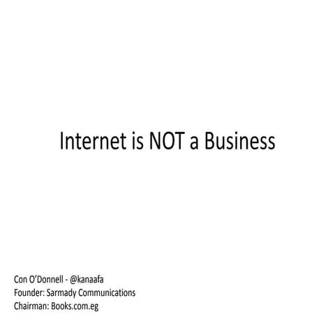 The Internet is Not a Business by Con O'Donnell
