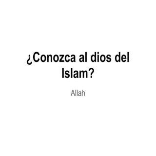 Conozca al dios del Islam