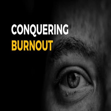 Conquering Burnout