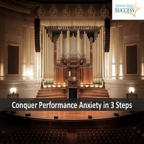 Conquer Performance Anxiety In 3 Steps Pdf